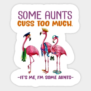 Some aunt cuss to much Its me I some aunnts Sticker